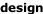 design