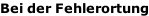 Bei der Fehlerortung